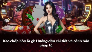 Kèo chấp hòa là gì: Hướng dẫn chi tiết và cảnh báo pháp lý